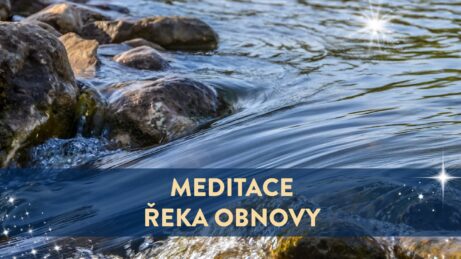 Meditace Řeka obnovy - Láska je tvůj zdroj